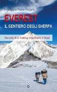 Cover-Bild zum Titel 'Everest. Il sentiero degli sherpa. Racconto di un trekking straordinario in Nepal' von 'Francesco Mario Passaro'