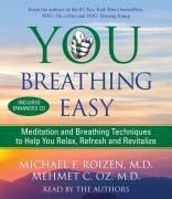 You Breathing Easy: Meditation and Breathing Techniques to Help You Relax, Refresh and Revitalize - Michael F. Roizen, Mehmet Oz