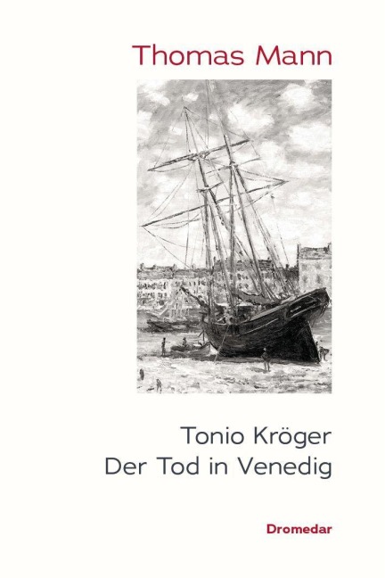 Tonio Kröger / Der Tod in Venedig - Thomas Mann