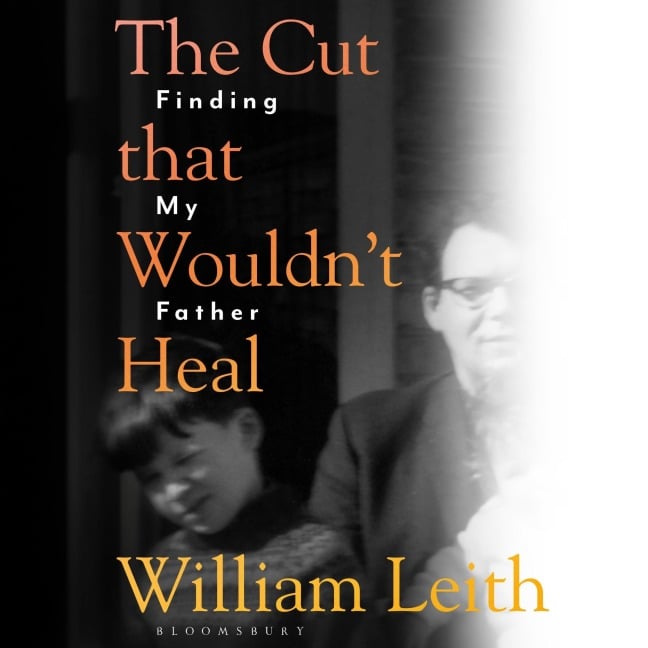 The Cut that Wouldn't Heal - William Leith