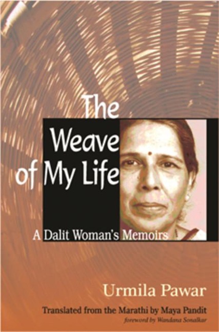 The Weave of My Life - Urmila Pawar