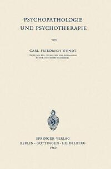 Psychopathologie und Psychotherapie - Carl-Friedrich Wendt