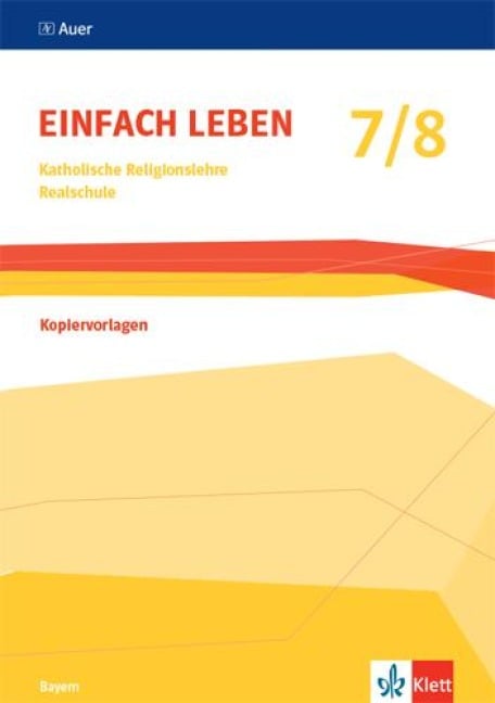 Einfach leben 7/8. Kopiervorlagen Klasse 7/8. Ausgabe Bayern - 