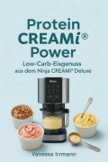 Protein CREAMi® Power - Low-Carb-Eisgenuss aus dem Ninja CREAMi® Deluxe - Vanessa Irrmann
