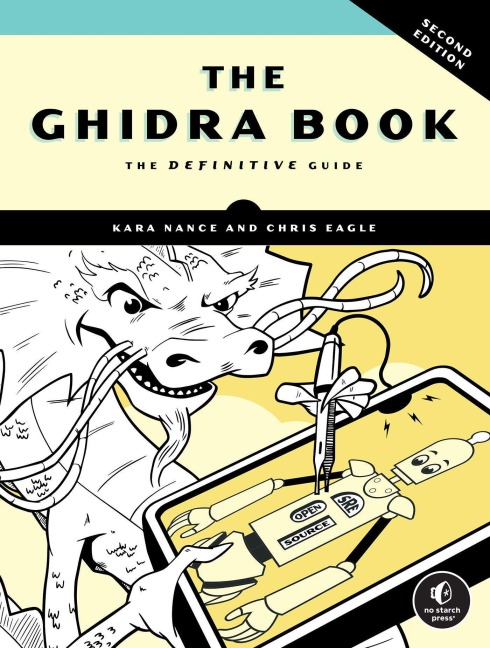The Ghidra Book, 2nd Edition - Kara Nance, Chris Eagle