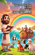 Cover-Bild zum Titel 'Sacred Stories From the Bible's Old Testament' von 'Alex Calder'