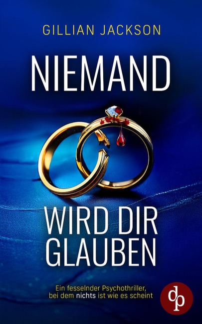 Niemand wird dir glauben | Ein fesselnder Psychothriller, bei dem nichts ist, wie es scheint - Gillian Jackson