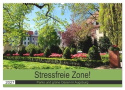 Cover-Bild zum Titel 'Stressfreie Zone! Parks und grüne Oasen in Augsburg (Wandkalender 2027 DIN A2 quer), CALVENDO Monatskalender' von 'Monika Lutzenberger'