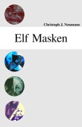 Cover-Bild zum Titel 'Elf Masken' von 'Christoph J. Neumann'