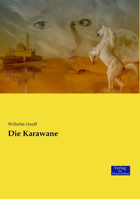 Die Karawane - Wilhelm Hauff