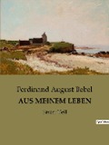 AUS MEINEM LEBEN - Ferdinand August Bebel