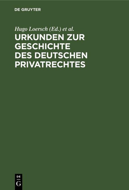 Urkunden zur Geschichte des deutschen Privatrechtes - 