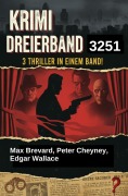 Cover-Bild zum Titel 'Krimi Dreierband 3251 - 3 Thriller in einem Band' von 'Max Brevard, Edgar Wallace, Peter Cheyney'