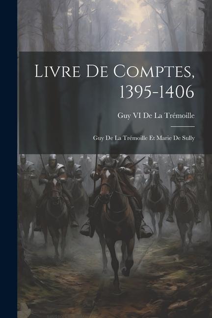 Livre De Comptes, 1395-1406 - Guy VI de la Trémoille