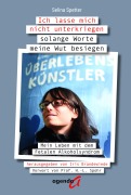 Cover-Bild zum Titel 'Ich lasse mich nicht unterkriegen solange Worte meine Wut besiegen' von 'Selina Spetter'