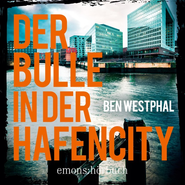 Der Bulle in der Hafencity - Ben Westphal