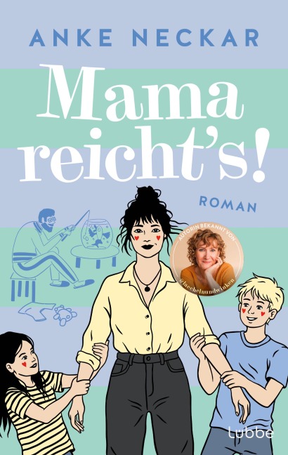 Mama reicht's! - Anke Neckar