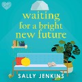 Cover-Bild zum Titel 'Waiting for a Bright New Future' von 'Sally Jenkins'
