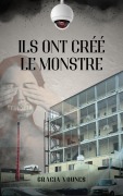 Cover-Bild zum Titel 'Ils Ont Créé Le Monstre' von 'Gracia Younes'