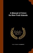 A Manual of Civics for New York Schools - Charles William Bardeen