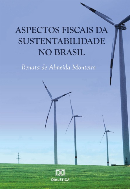Aspectos Fiscais da Sustentabilidade no Brasil - Renata de Almeida Monteiro