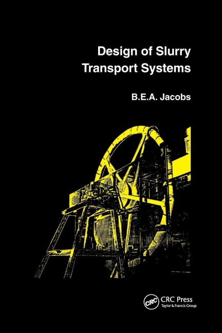 Design of Slurry Transport Systems - B. E. A. Jacobs