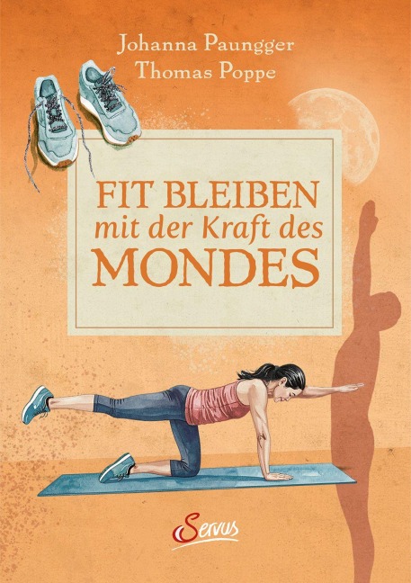 Fit bleiben mit der Kraft des Mondes - Johanna Paungger, Thomas Poppe