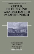 Cover-Bild zum Titel 'Kultur, Bildung und Wissenschaft im 19. Jahrhundert' von 'Hans-Christof Kraus'