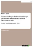 Cover-Bild zum Titel 'Leitentscheidungen des Bundesverfassungs- und Bundesverwaltungsgerichts zum Rechtsstaatsprinzip' von 'Roman Pelzel'