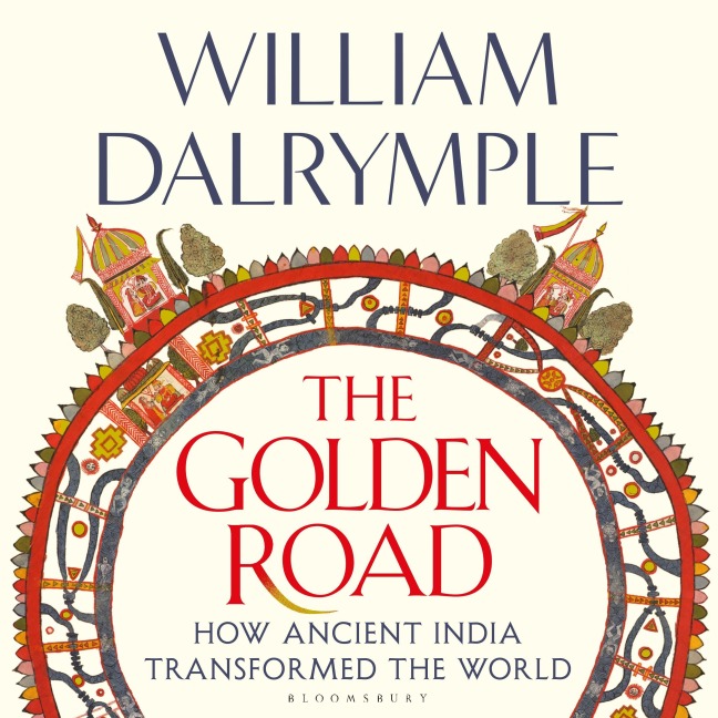 The Golden Road - William Dalrymple