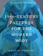 Cover-Bild zum Titel '19th-Century Patterns for the Modern Body' von 'Elaine MacKay'