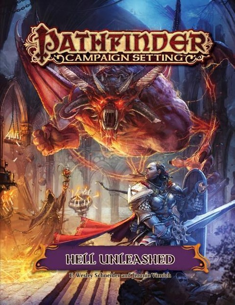 Pathfinder Campaign Setting: Hell Unleashed - F Wesley Schneider, Jerome Virnich