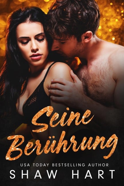 Seine Berührung (Too Hot, #3) - Shaw Hart