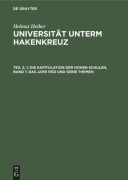 Cover-Bild zum Titel 'Die Kapitulation der Hohen Schulen, Band 1: Das Jahr 1933 und seine Themen' von 'Helmut Heiber'