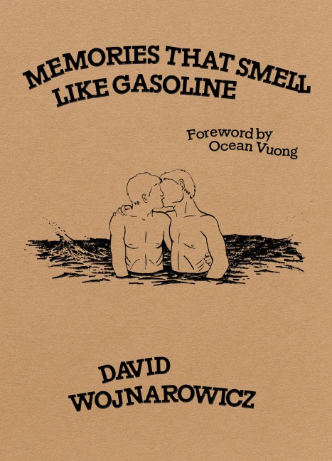 Memories That Smell Like Gasoline - David Wojnarowicz