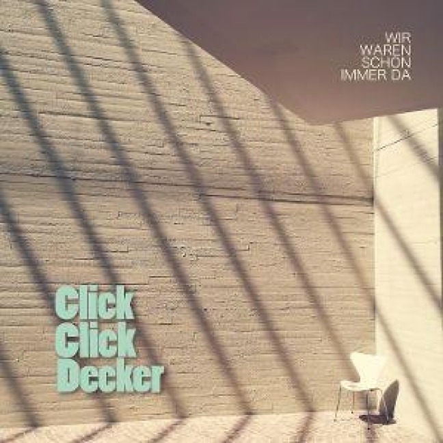 Wir Waren Schon Immer Da - Clickclickdecker