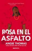 Cover-Bild zum Titel 'Rosa En El Asfalto' von 'Angie Thomas'