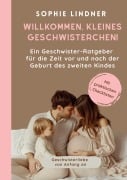 Cover-Bild zum Titel 'Ein Geschwister Ratgeber für die Zeit vor und nach der Geburt des zweiten Kindes: "Willkommen, kleines Geschwisterchen!"' von 'Sophie Lindner'