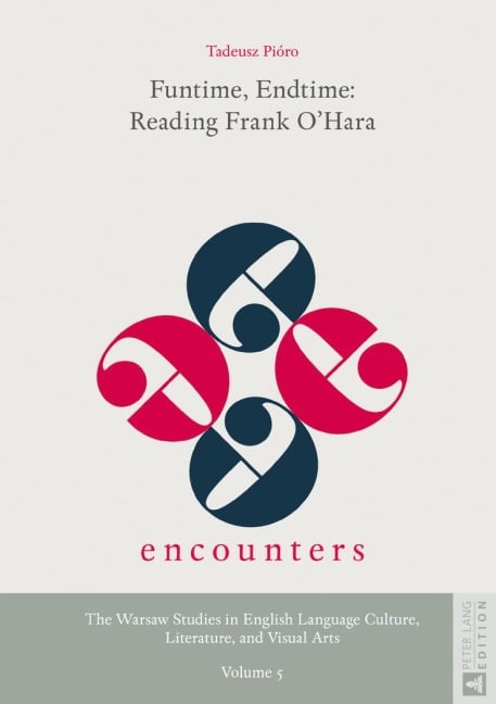 Funtime, Endtime: Reading Frank O'Hara - Tadeusz Pióro