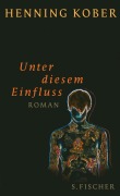 Cover-Bild zum Titel 'Unter diesem Einfluss' von 'Henning Kober'