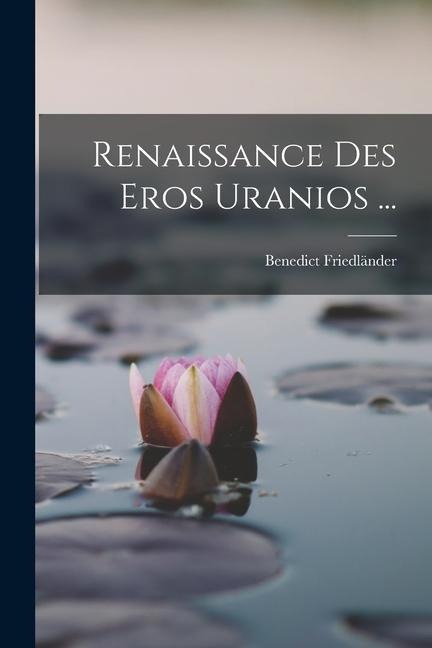 Renaissance Des Eros Uranios ... - Benedict Friedländer