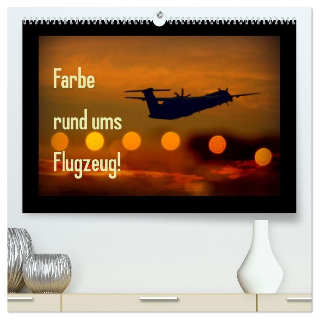 Farbe rund ums Flugzeug! (hochwertiger Premium Wandkalender 2026 DIN A2 quer), Kunstdruck in Hochglanz - Martina Siemon-Mohrdieck