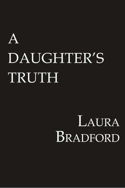 A Daughter's Truth - Laura Bradford