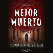 Cover-Bild zum Titel 'Mejor muerto' von 'Susana Rodríguez Lezaun'