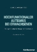 Hochfunktionaler Autismus bei Erwachsenen - Isabel Dziobek, Sandra Stoll