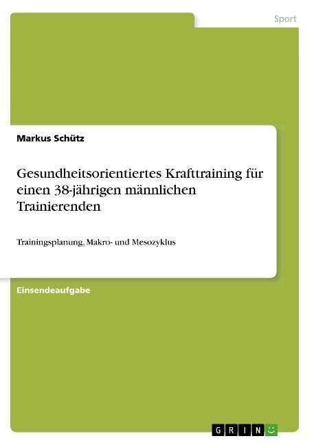 Gesundheitsorientiertes Krafttraining für einen 38-jährigen männlichen Trainierenden - Markus Schütz