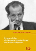Hermann Heller, die Weimarer Demokratie und der soziale Rechtsstaat - 