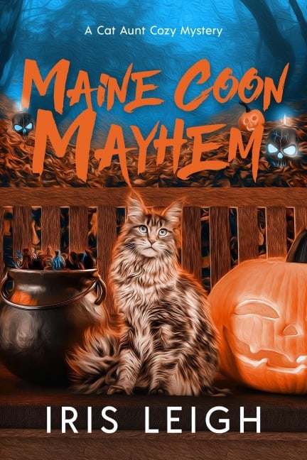Maine Coon Mayhem (A Cat Aunt Cozy Mystery, #6) - Iris Leigh