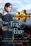Cover-Bild zum Titel 'Eine Frage der Ehre: Eine Variation von Stolz und Vorurteil' von 'Abigail Reynolds'