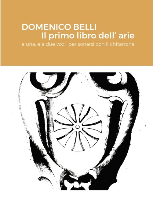 DOMENICO BELLI Il primo libro dell'arie - Domenico Belli